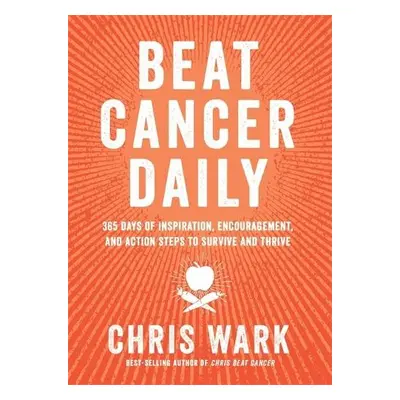 Beat Cancer Daily - Wark, Chris