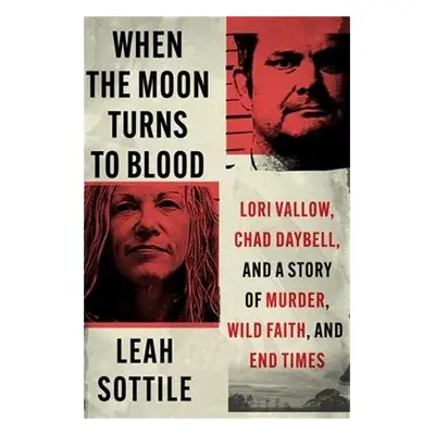 When the Moon Turns to Blood - Sottile, Leah