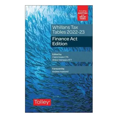 Whillans's Tax Tables 2022-23 (Finance Act edition) - Hayes, Claire a Veerappa, Shilpa