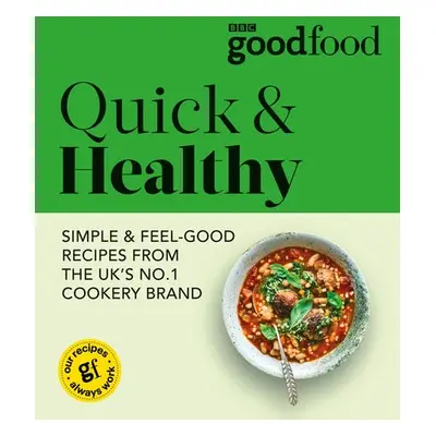 Good Food: Quick a Healthy - Good Food