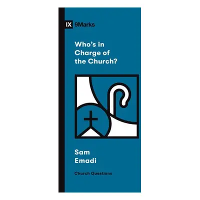 Who's in Charge of the Church? - Emadi, Sam