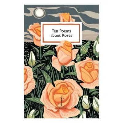 Ten Poems about Roses - Authors, Various