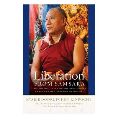 Liberation from Samsara - Rinpoche, Kyabje Dodrupchen