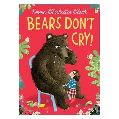 Bears Don’t Cry! - Chichester Clark, Emma