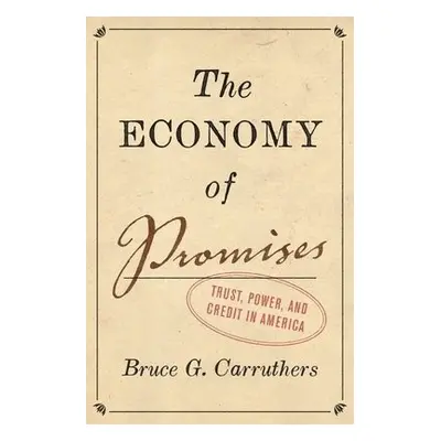 Economy of Promises - Carruthers, Bruce G.