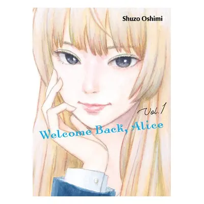 Welcome Back, Alice 1 - Oshimi, Shuzo