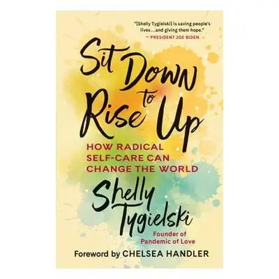 Sit Down to Rise Up - Tygielski, Shelly a Handler, Chelsea