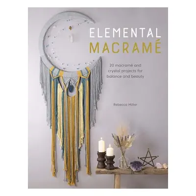 Elemental Macrame - Millar, Rebecca (Author)