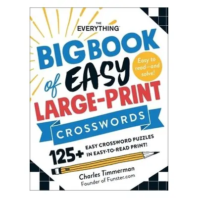 Everything Big Book of Easy Large-Print Crosswords - Timmerman, Charles