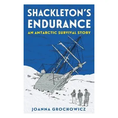 Shackleton's Endurance - Grochowicz, Joanna