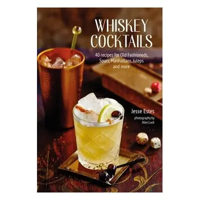 Whiskey Cocktails - Estes, Jesse