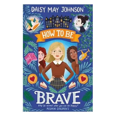 How to Be Brave - Johnson, Daisy May