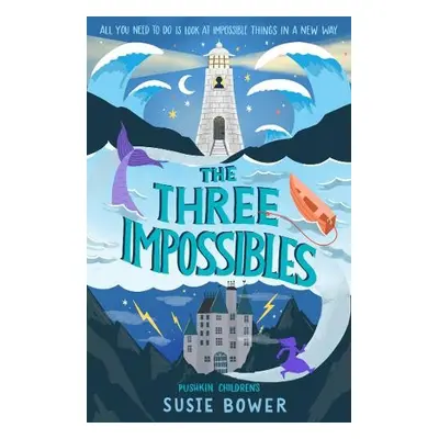 Three Impossibles - Bower, Susie (Author)