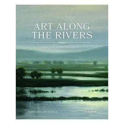 Art Along the Rivers - Rubin, Beth