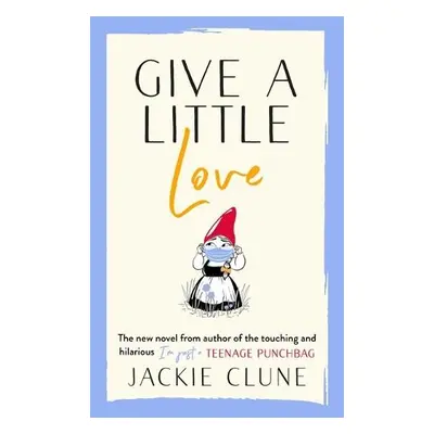 Give a Little Love - Clune, Jackie