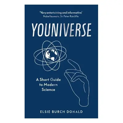 Youniverse: A Short Guide to Modern Science - Burch Donald, Elsie