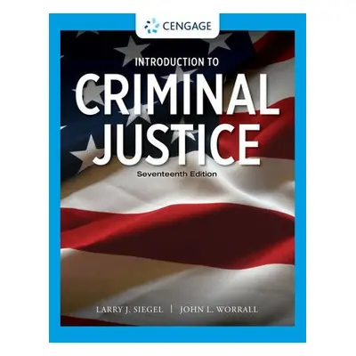 Introduction to Criminal Justice - Worrall, John (University of Texas at Dallas) a Siegel, Larry