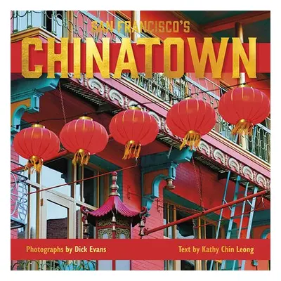 San Francisco's Chinatown - Evans, Dick a Leong, Kathy Chin