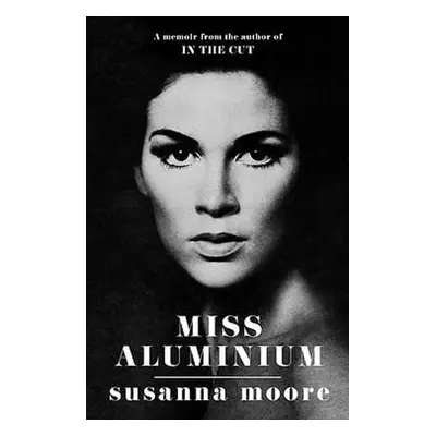 Miss Aluminium - Moore, Susanna