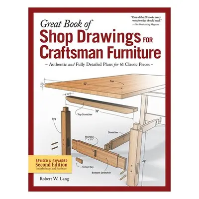 Great Book of Shop Drawings for Craftsman Furniture, Second Edition - Lang, Robert W.