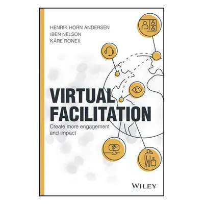 Virtual Facilitation - Andersen, Henrik Horn a Nelson, Iben a Ronex, Kare