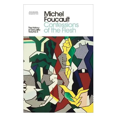 History of Sexuality: 4 - Foucault, Michel