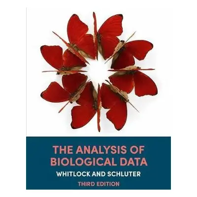 Analysis of Biological Data - Whitlock, Michael C. a Schluter, Dolph