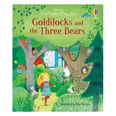 Peep Inside a Fairy Tale Goldilocks and the Three Bears - Milbourne, Anna