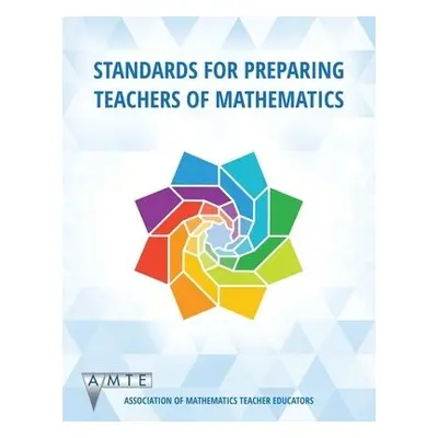 Standards for Preparing Teachers of Mathematics - Association of Mathematics Teacher Educators