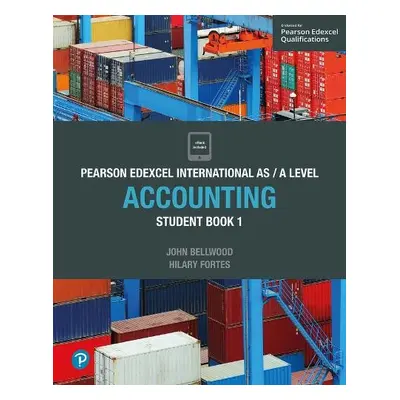 Pearson Edexcel International AS/A Level Accounting Student Book 1 - Bellwood, John a Fortes, Hi