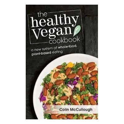 Healthy Vegan Cookbook - McCullough, Colin