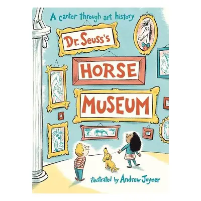 Dr. Seuss's Horse Museum - Seuss, Dr.