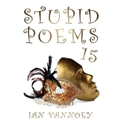 Stupid Poems 15 - Vannoey, Ian