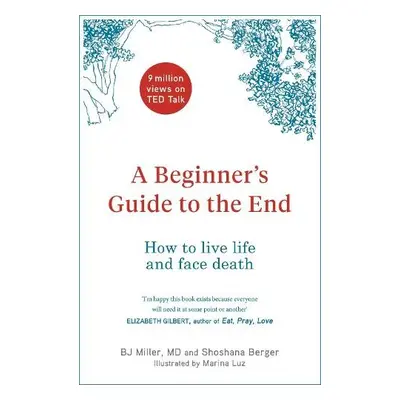 Beginner's Guide to the End - Miller, BJ a Berger, Shoshana