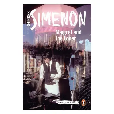 Maigret and the Loner - Simenon, Georges