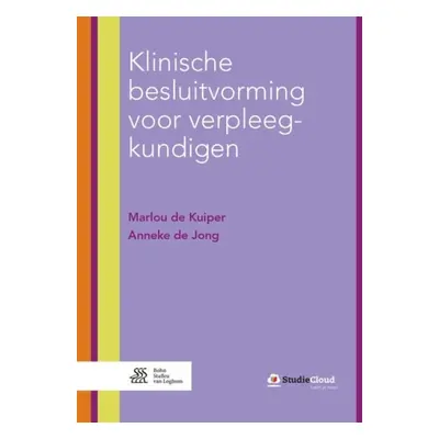 Klinische Besluitvorming Voor Verpleegkundigen - de Kuiper, Marlou a De Jong, Anneke