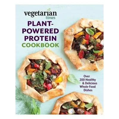 Vegetarian Times Plant-Powered Protein Cookbook - Editors of Vegetarian Times