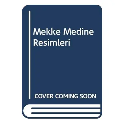 MEKKE MEDINE RESIMLERI - AKSOY, OMER FARUK