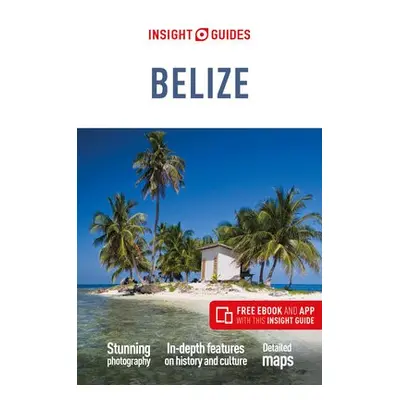 Insight Guides Belize (Travel Guide with Free eBook) - Guides, Insight