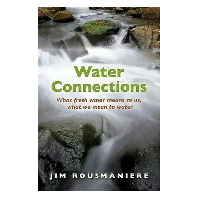 Water Connections - Rousmaniere, Jim