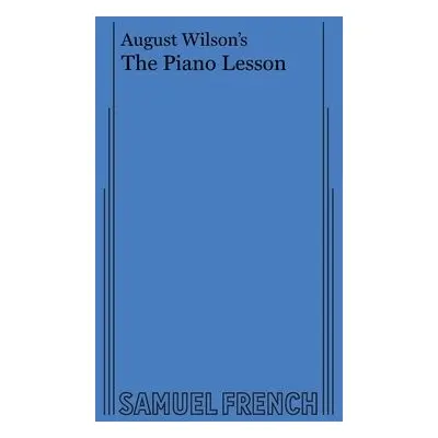 August Wilson's The Piano Lesson - Wilson, August