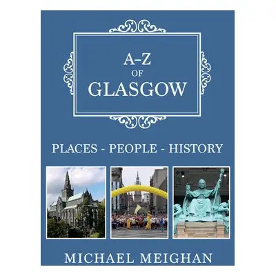 A-Z of Glasgow - Meighan, Michael