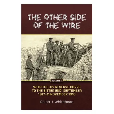 Other Side of the Wire Volume 4 - Whitehead, Ralph J.