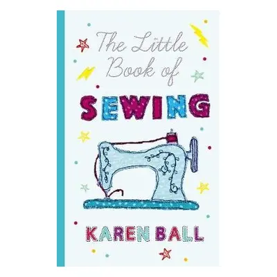 Little Book of Sewing - Ball, Karen