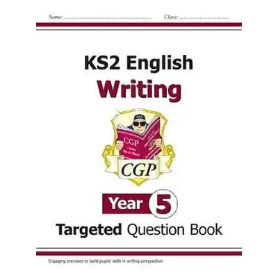 KS2 English Year 5 Writing Targeted Question Book - CGP Books