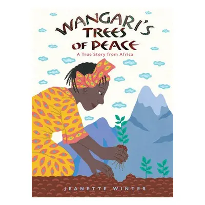 Wangari's Trees of Peace - Winter, Jeanette