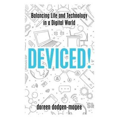 Deviced! - Dodgen-Magee, Doreen