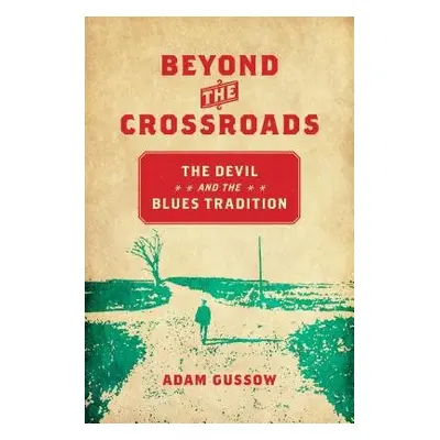 Beyond the Crossroads - Gussow, Adam