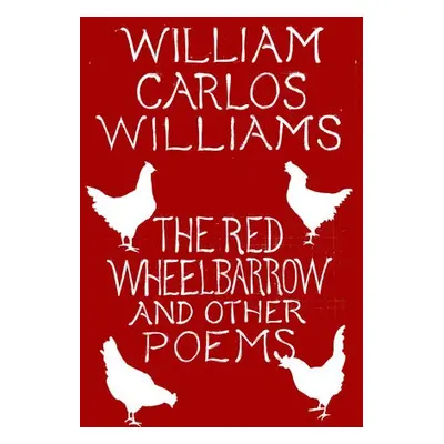 Red Wheelbarrow a Other Poems - Williams, William Carlos