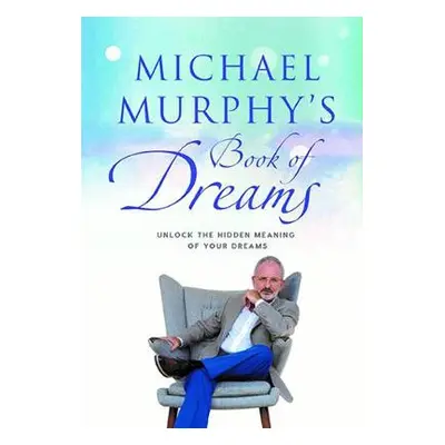 Michael Murphy's Book of Dreams - Murphy, Michael